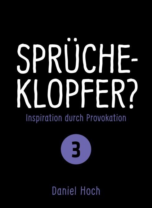 "Sprücheklopfer?" von