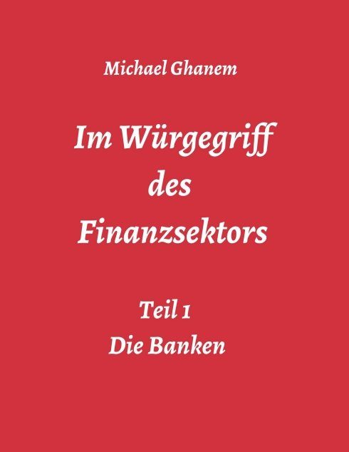 "Im Würgegriff des  Finanzsektors" von Michael Ghanem