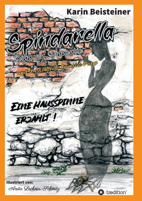 "Spindarella Spinn von Spinnentier und die schräge Familie Popp" von Karin Beisteiner