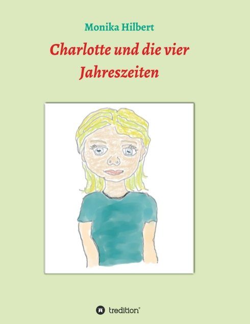 "Charlotte und die vier Jahreszeiten" von Monika Hilbert