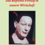 "Das Mephisto-Prinzip in unserer Wirtschaft" von Christian Kreiß