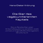 "Die Gier des vagabundierenden Kapitals" von Hans-Dieter Krönung