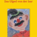 "Das Ufgerl von der Isar" von Elisabeth Breitenwieser