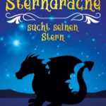 "Sterndrache sucht seinen Stern" von Sylvia Schoor