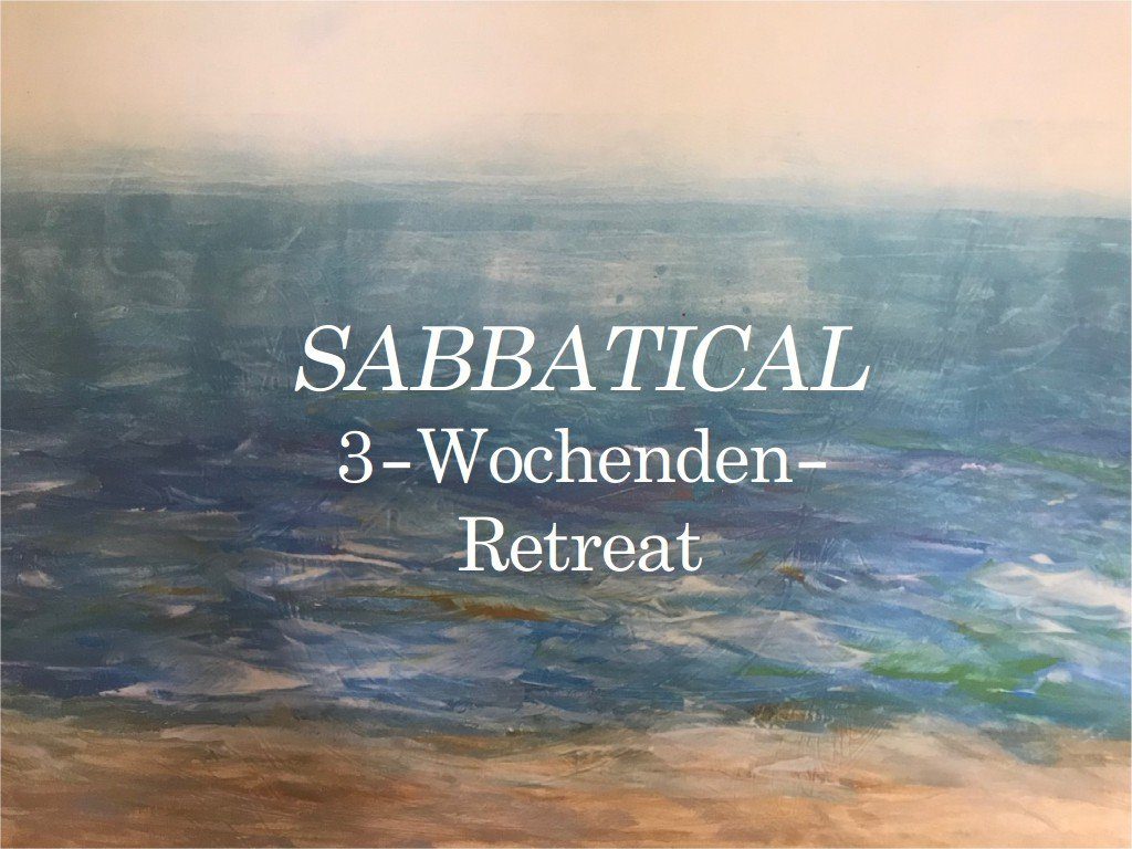 Sabbatical 3-Wochenenden-Retreat