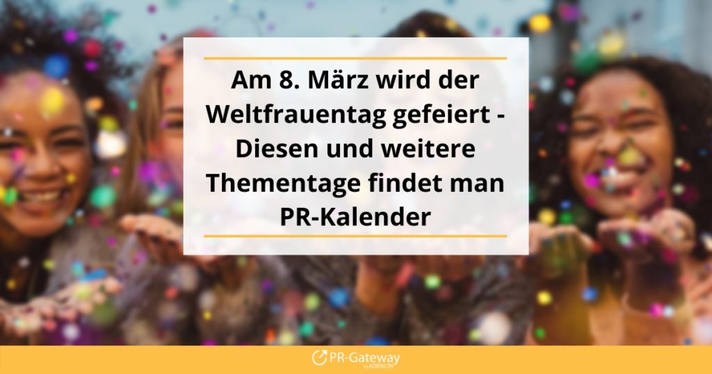 Thementage wie der Weltfrauentag sind interessante Aufhänger für die PR-Arbeit