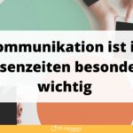 Unternehmen sollten gerade jetzt die Kommunikation aufrecht erhalten