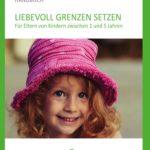 "Liebevoll Grenzen setzen - Handbuch" von ElternLeben.de