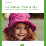 "Liebevoll Grenzen setzen - Handbuch" von ElternLeben.de