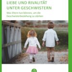 "Liebe und Rivalität unter Geschwistern" von ElternLeben.de .