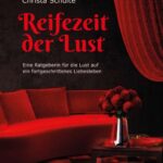 "Reifezeit der Lust" von Christa Schulte