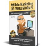 Affiliate Marketing - die Erfolgsformel für Neueinsteiger ab 50+