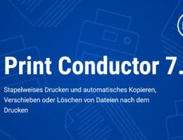 Print Conductor 7.1 – Aktualisiert mit neuen Funktionen, Formaten, Verbesserungen und Fehlerbehebungen