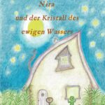 "Nira und der Kristall des ewigen Wassers" von Elchen Liebig