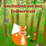 "Geschichten aus dem Erdbeerwald" von Carolin Zöls