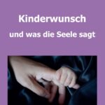 "Kinderwunsch und was die Seele sagt" von Mag. Bea Reinisch