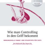 "Wie man Controlling in den Griff bekommt" von Ines Scholz