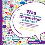 "Was soll ich bloß in meinen Newsletter schreiben? ..." von Roman Kmenta