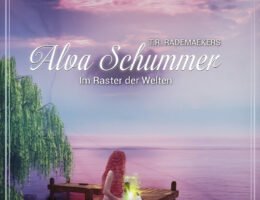 »Alva Schummer - Im Raste der Welten« Roman von T.R. Rademaekers