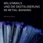 "Millennials und die Digitalisierung im Retail-Banking" von Sara Etzensperger