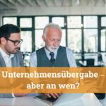 Unternehmensübergabe - aber an wen? (© Adobe Stock)