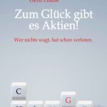 "Zum Glück gibt es Aktien!" von Gerd Haufe