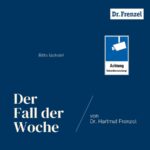 Der Fall der Woche - Bitte lächeln - Achtung Videoüberwachung! (© Dr. Hartmut Frenzel)