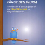 Konfliktberatung – Buch „Der frühe Vogel fängt den Wurm – …“ (Die Bildrechte liegen bei dem Verfasser der Mitteilung.)