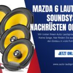 Mazda 6 Lautsprecher Soundsystem nachrüsten Oberklasse (Die Bildrechte liegen bei dem Verfasser der Mitteilung.)