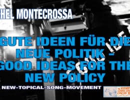 Gute Ideen Für Die Neue Politik – Good Ideas For The New Policy: Michel Montecrossa’s Metaverse Steampunk Song