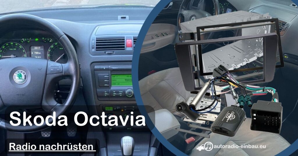 Skoda Octavia II Radio nachrüsten & Lenkradfernbedienung (Die Bildrechte liegen bei dem Verfasser der Mitteilung.)