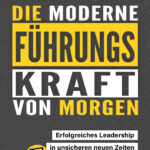 Das Buch „Die moderne Führungskraft von morgen“ umfasst insgesamt 224 Seiten (Die Bildrechte liegen bei dem Verfasser der Mitteilung.)