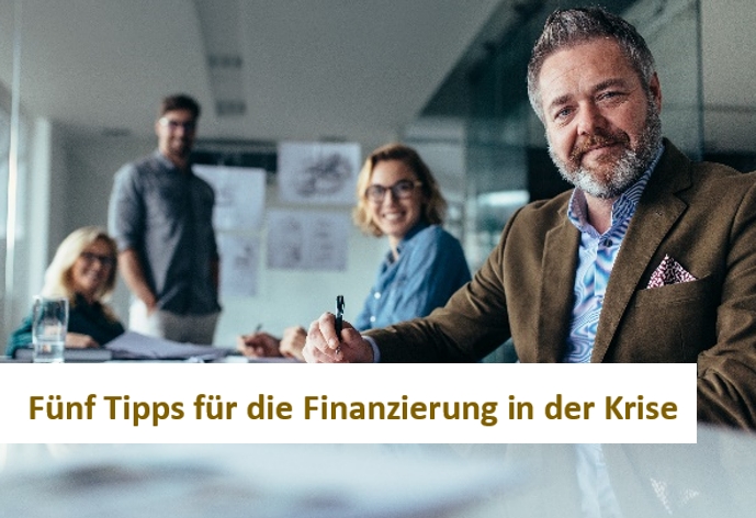 Fünf Tipps für die Finanzierung in der Krise (Die Bildrechte liegen bei dem Verfasser der Mitteilung.)