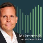 Der Podcast für die Immobilienwirtschaft: Makrotrends Immobilienmärkte