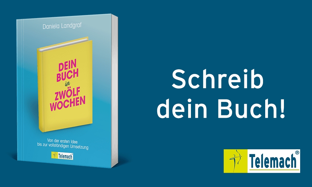 Dein Buch in zwölf Wochen (Die Bildrechte liegen bei dem Verfasser der Mitteilung.)