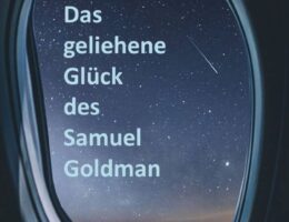 Roman "Das geliehene Glück des Samuel Goldman" von Stefan G. Rohr (© www.belletristik.online)