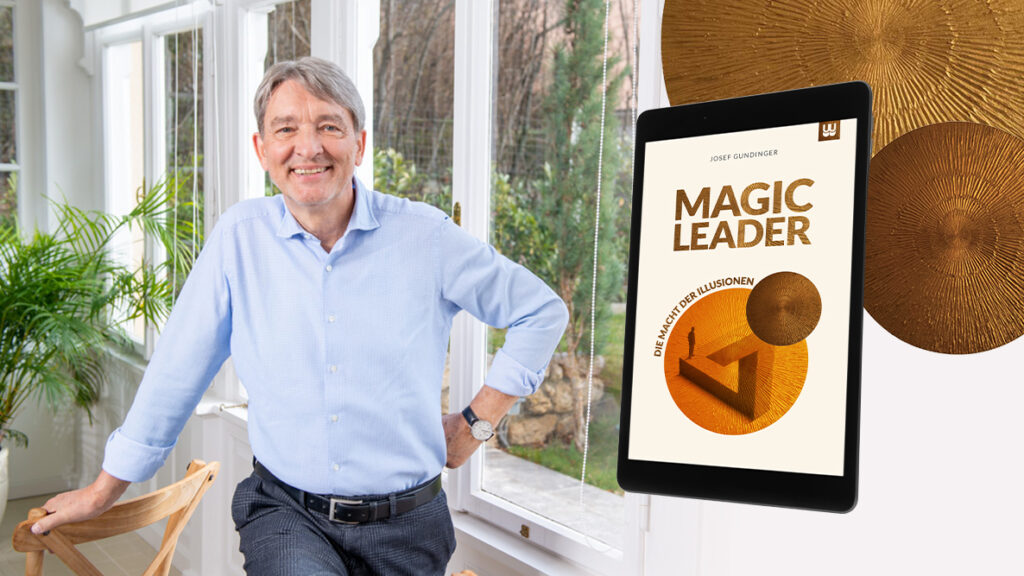 „Magic Leader – Die Macht der Illusionen“ von Josef Gundinger jetzt auch als E-Book erhältlich. (Die Bildrechte liegen bei dem Verfasser der Mitteilung.)