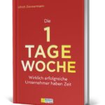 Die 1-Tage-Woche von Ulrich Zimmermann (Die Bildrechte liegen bei dem Verfasser der Mitteilung.)