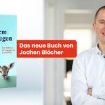 Jochen Blöcher – Autor des Buches „Mit neuem Mut gegen German Angst" (Die Bildrechte liegen bei dem Verfasser der Mitteilung.)