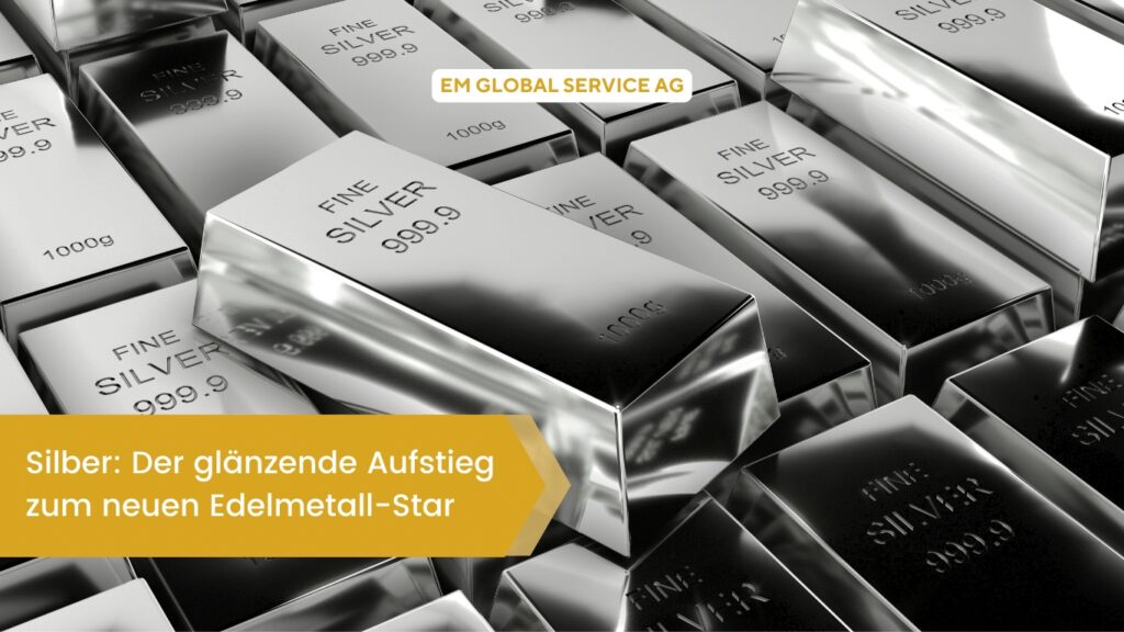 EM Global Service AG - Silber als neuer Edelmetallstar (Die Bildrechte liegen bei dem Verfasser der Mitteilung.)