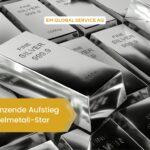 EM Global Service AG - Silber als neuer Edelmetallstar (Die Bildrechte liegen bei dem Verfasser der Mitteilung.)