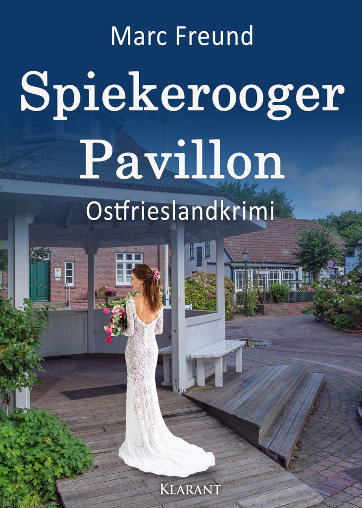 Ostfrieslandkrimi "Spiekerooger Pavillon" von Marc Freund (Klarant Verlag