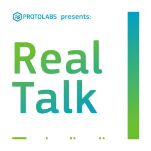Protolabs präsentiert Real Talk Podcast (Bildquelle: @ Protolabs)
