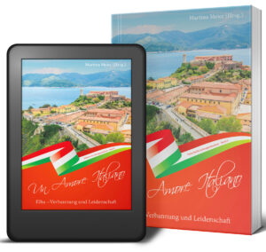 Elba – Verbannung und Leidenschaft: Ein neues Kapitel in der Buchreihe „Un Amore Italiano“