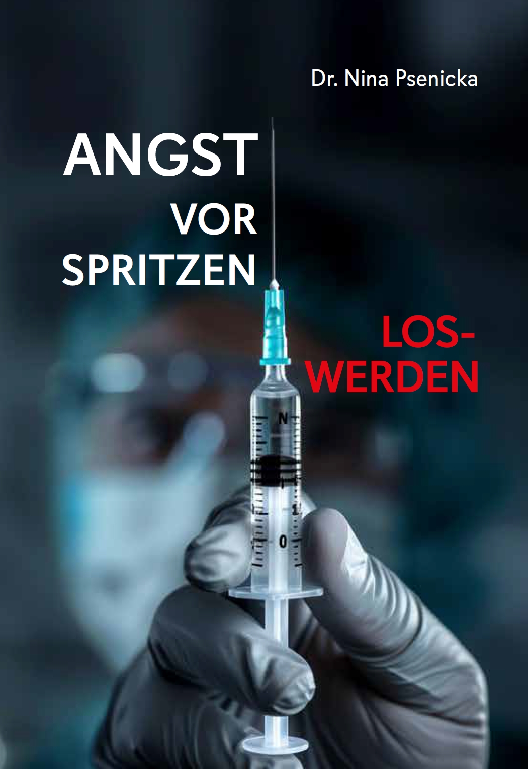 Bestseller Nr. 1 bei Amazon: "Angst vor Spritzen loswerden" von Dr. Nina Psenicks (Die Bildrechte liegen bei dem Verfasser der Mitteilung.)