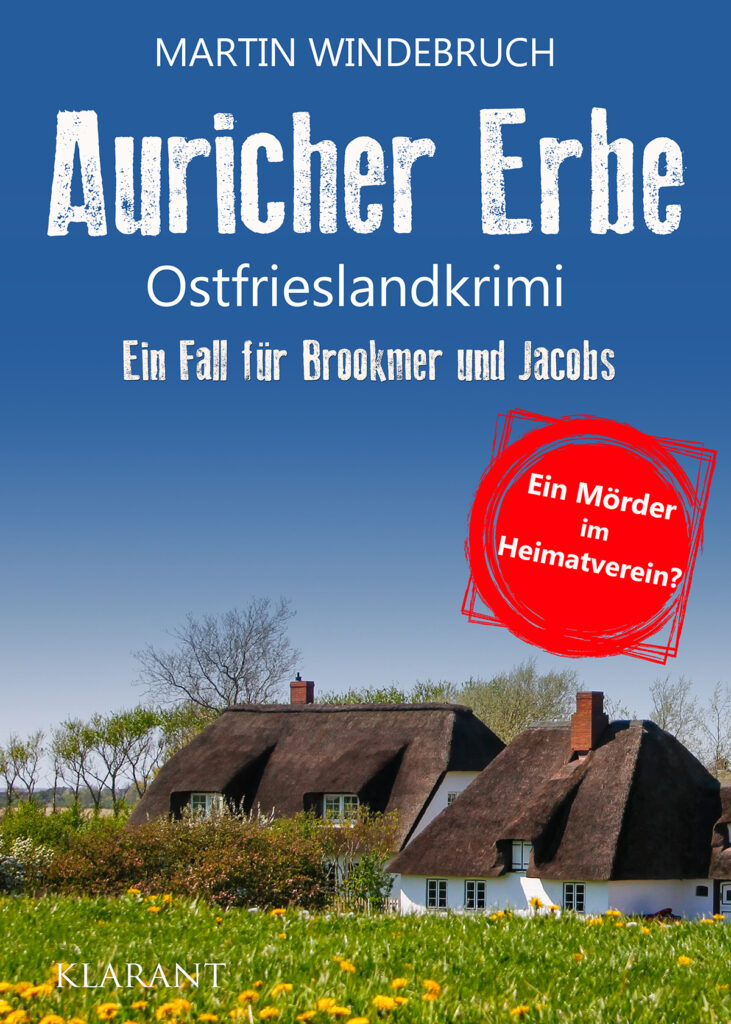 Ostfrieslandkrimi "Auricher Erbe" von Martin Windebruch (Klarant Verlag