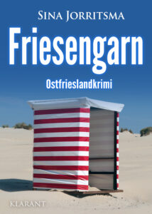 Ostfrieslandkrimi "Friesengarn" von Sina Jorritsma (Klarant Verlag