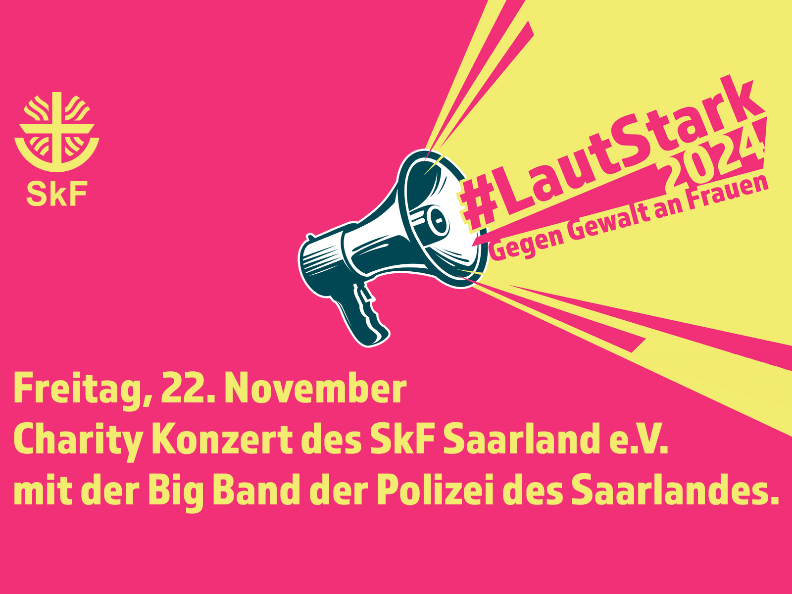 #LAUTSTARK Das Charity Konzert des SkF Saarland e.V. GEGEN GEWALT AN FRAUEN