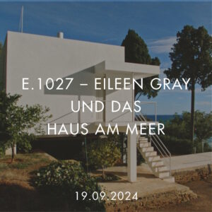 smow präsentiert die Dokufiktion "E.1027 - Eileen Gray und das Haus am Meer"