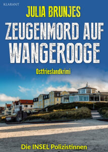 Ostfrieslandkrimi "Zeugenmord auf Wangerooge" von Julia Brunjes (Klarant Verlag